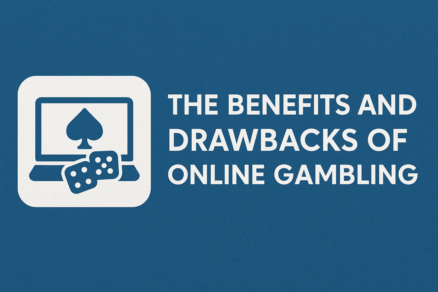 The Benefits and Drawbacks of Online Gambling