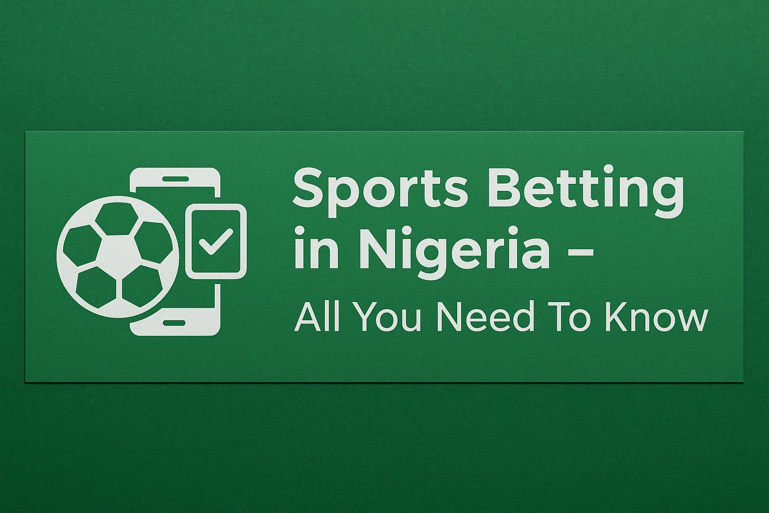 Sports Betting in Nigeria - All You Need To Know