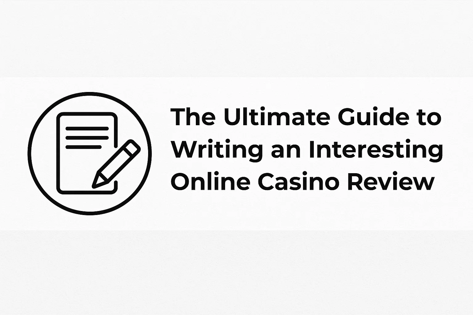 The Ultimate Guide to Writing an Interesting Online Casino Review