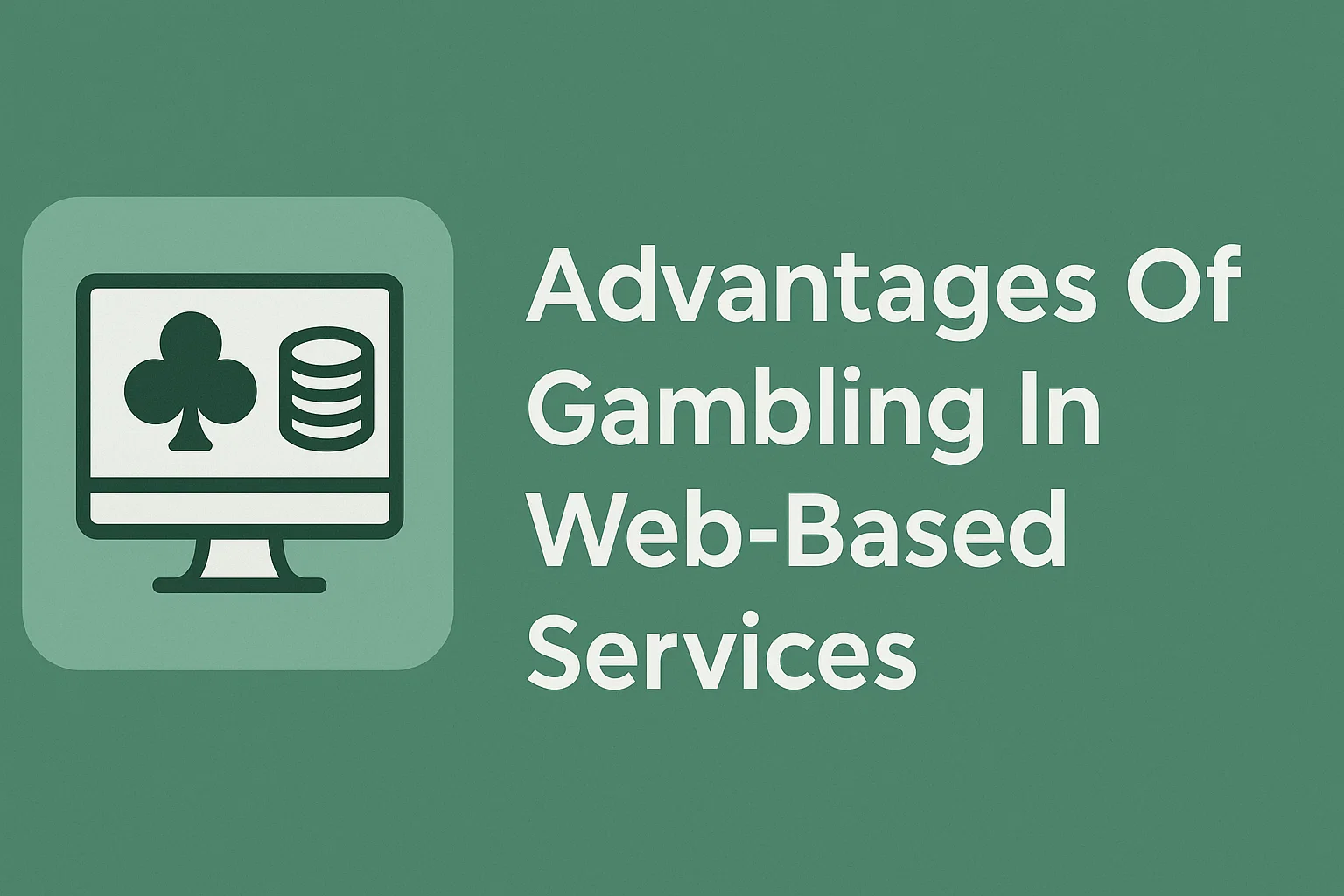 Advantages Of Gambling In Web-Based Services