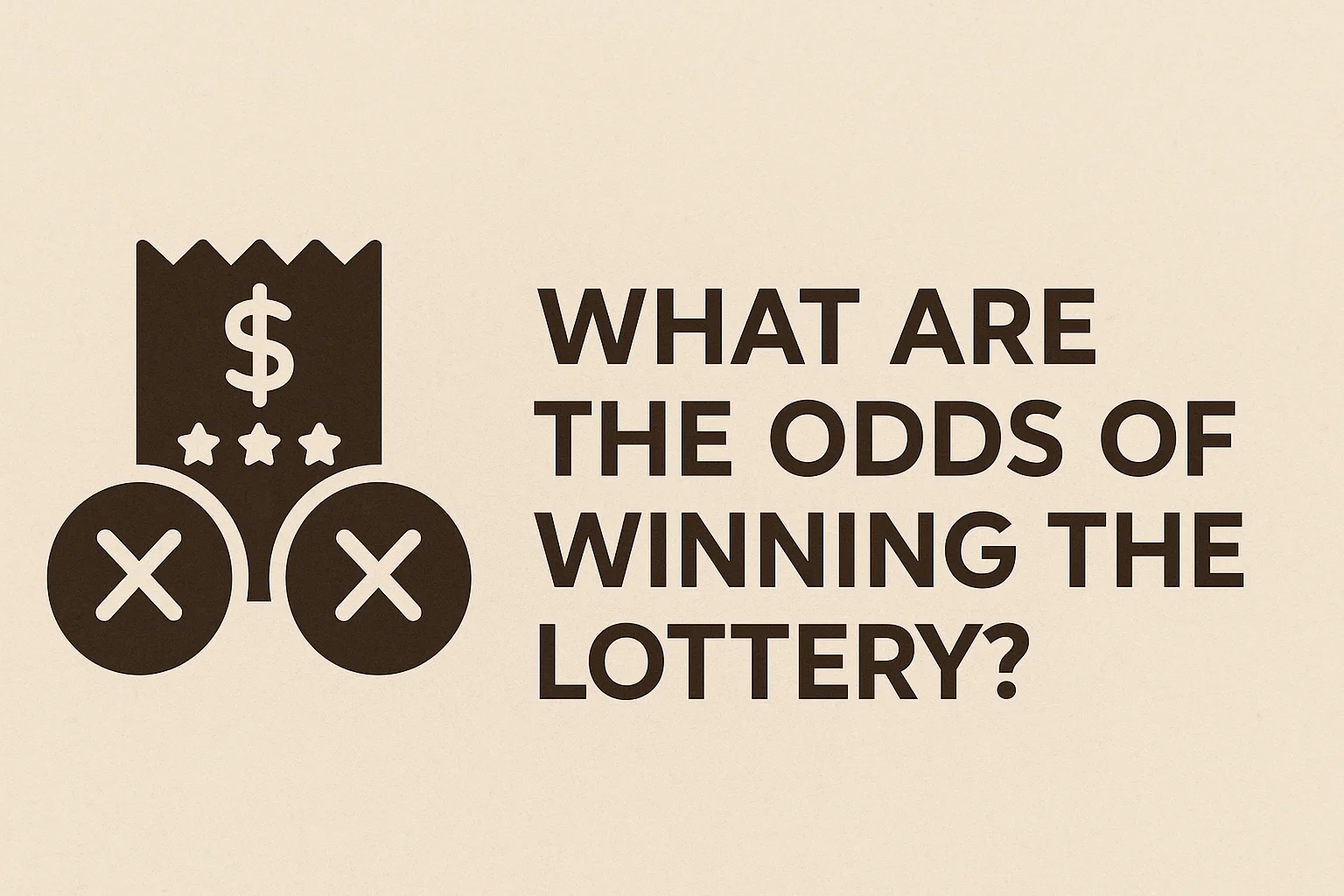 What Are The Odds of Winning The Lottery?